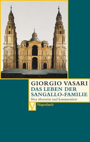 Das Leben der Sangallo-Familie (Vasari-Edition) von Wagenbach